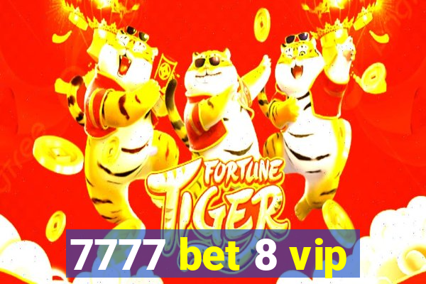 7777 bet 8 vip